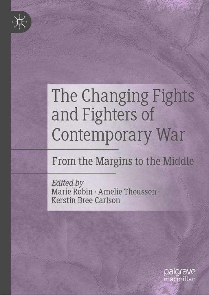 The Changing Fights and Fighters of Contemporary War