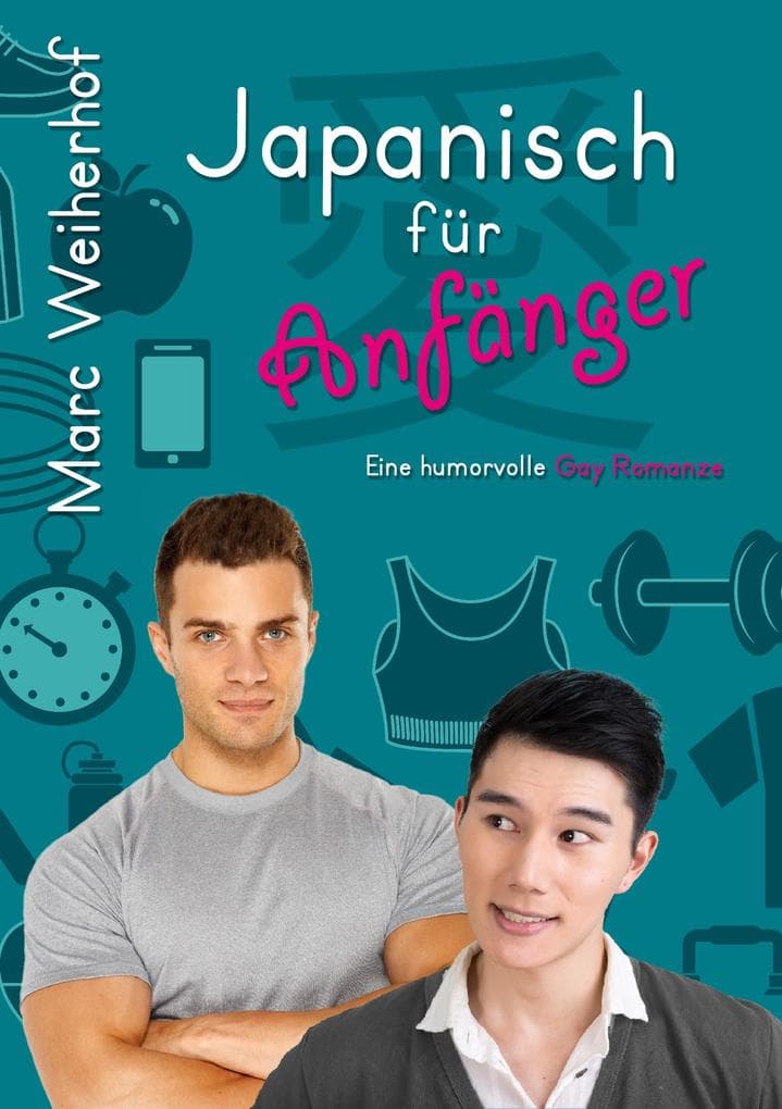 Japanisch für Anfänger: Eine humorvolle Gay Romanze