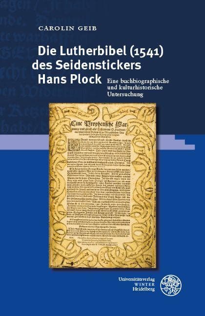 Die Lutherbibel (1541) des Seidenstickers Hans Plock