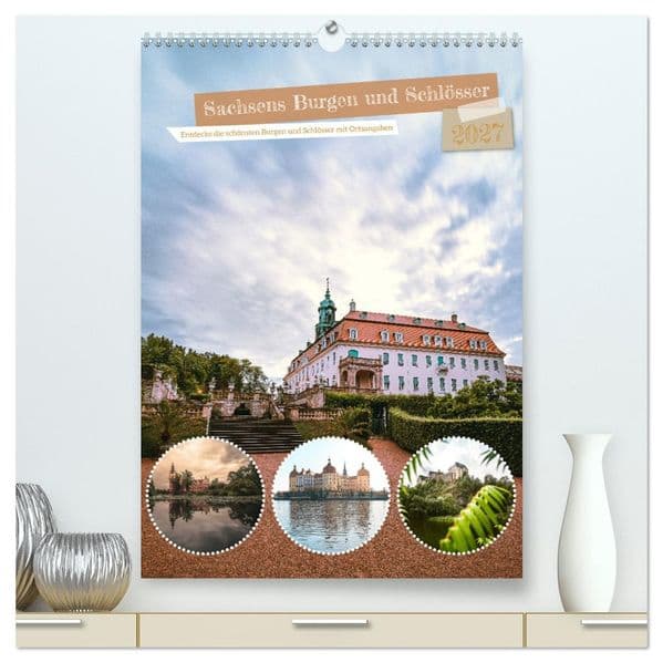 Sachsens Burgen und Schlösser mit Ortsangaben (hochwertiger Premium Wandkalender 2027 DIN A2 hoch), Kunstdruck in Hochglanz