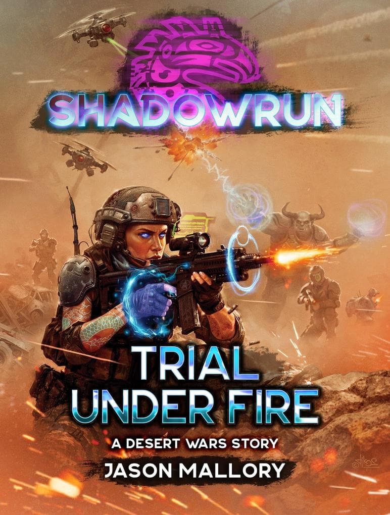 Shadowrun: Trial Under Fire (Shadowrun Novella, #38)