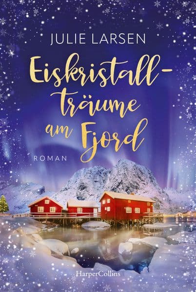Eiskristallträume am Fjord: Roman | Cosy Winter-Romance | Perfekt für gemütliche Stunden | Für Fans von Frieda Lamberti und Tanja Janz