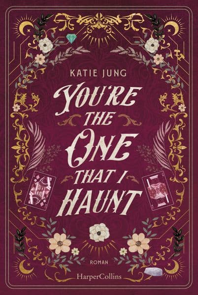 You're the One That I Haunt: Roman | Eine paranormal Romance im Stile der besten RomComs der 2000er