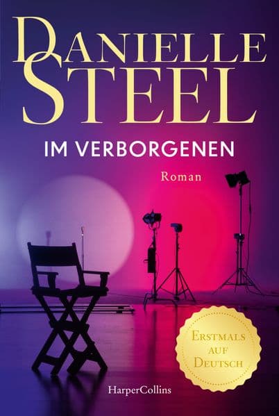 Im Verborgenen: Roman | Bestsellerautorin Danielle Steel: mehr als einer Milliarde verkaufter Exemplare weltweit | Ein außergewöhnlicher Roman der Star-Autorin