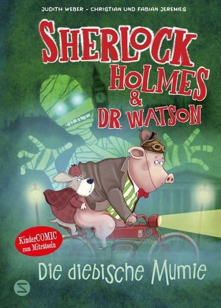 Sherlock Holmes & Dr. Watson. Die diebische Mumie (Band 3): Witziger Kinder-Comic | Abwechslungsreiches, interaktives Lesen für Comicfans und Lesemuffel | Mit vielen Bilder- und Suchrätseln