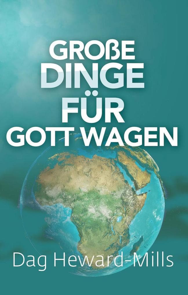Wage grosse Dinge für Gott