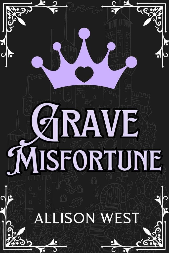 Grave Misfortune (Royally Claimed, #3)