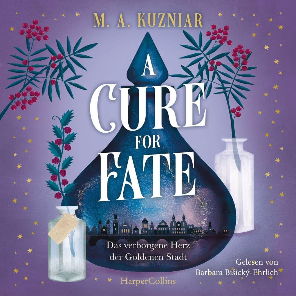 A Cure for Fate: Das verborgene Herz der goldenen Stadt: Roman | Cosy Romantasy mit wunderschönem Setting Prag für Fans von »A Dark and Secret Magic«