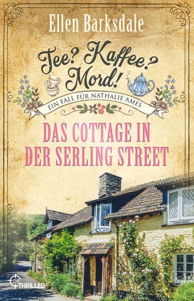 Tee? Kaffee? Mord! Das Cottage in der Serling Street