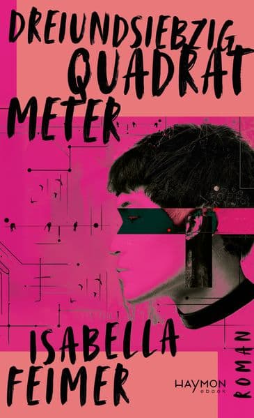2. Isabella Feimer: Dreiundsiebzig Quadratmeter