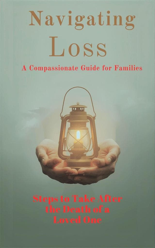 After Loss - A Complete Step-by-Step Guide for Grieving Families