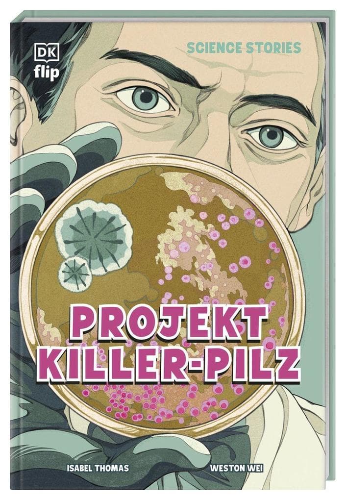 Science Stories. Projekt Killer-Pilz: Die bahnbrechende Entwicklung von Penizillin als Abenteuergeschichte im Graphic-Novel-Look. Für Kinder ab 10 Jahren