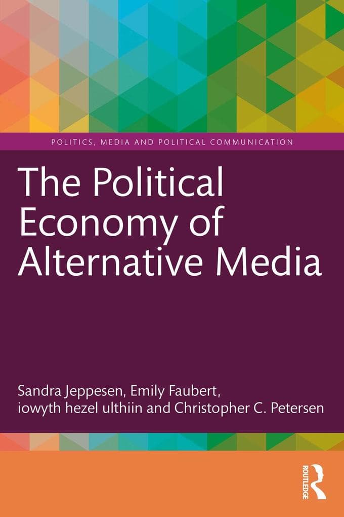 The Political Economy of Alternative Media