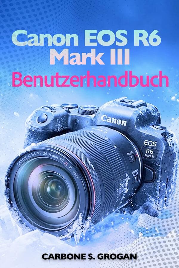 Canon EOS R6 Mark III Benutzerhandbuch