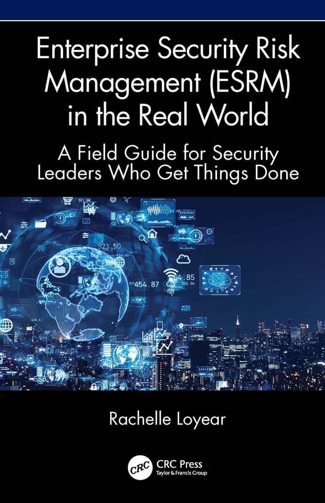 Enterprise Security Risk Management (ESRM) in the Real World