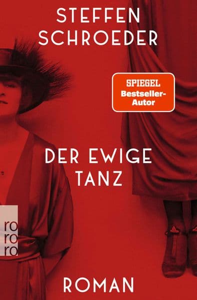 Der ewige Tanz: Anita Berber, Ikone und Mythos der 20er Jahre - ihr aufregendes Leben als Roman