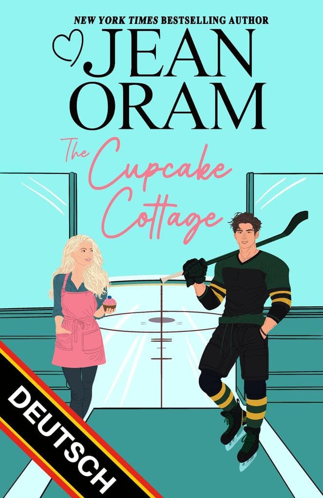 The Cupcake Cottage DEUTSCH (Hockey Sweethearts DEUTSCH, #1)