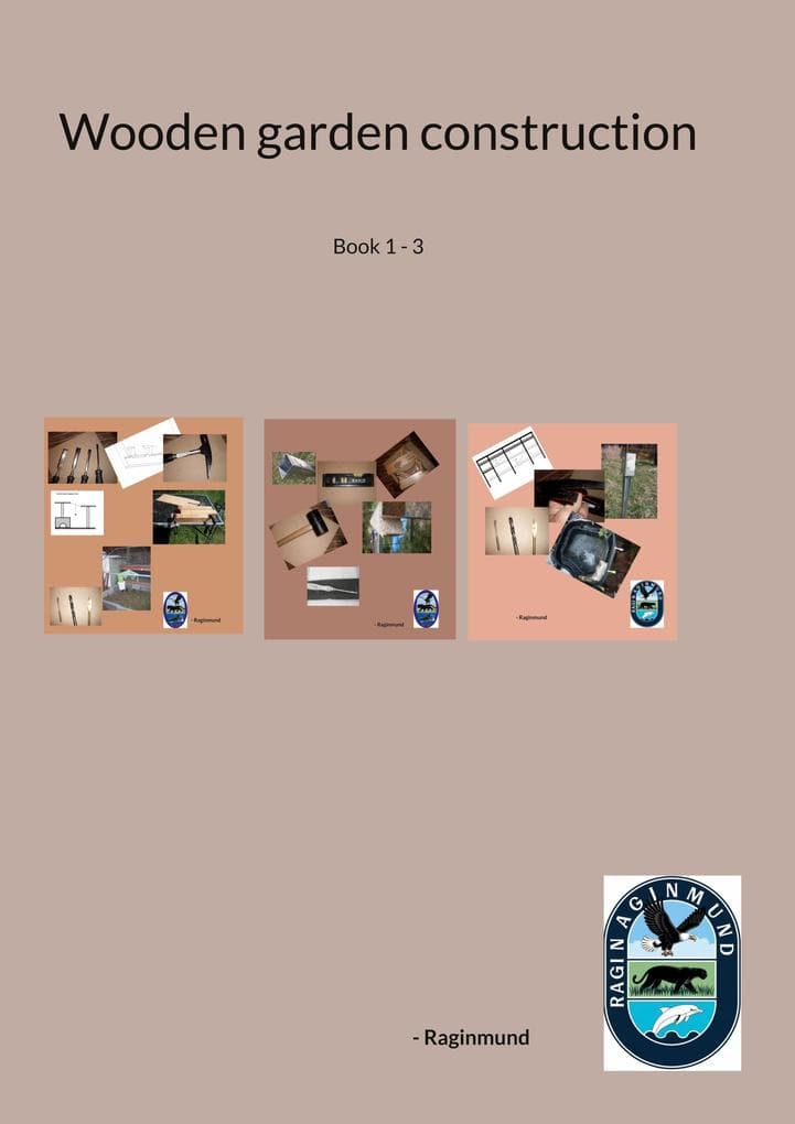 Wooden garden construction: Book 1 - 3