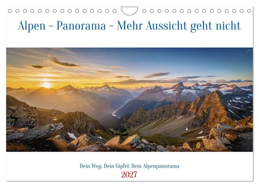 Alpen - Panorama - Mehr Aussicht geht nicht (Wandkalender 2027 DIN A4 quer), CALVENDO Monatskalender
