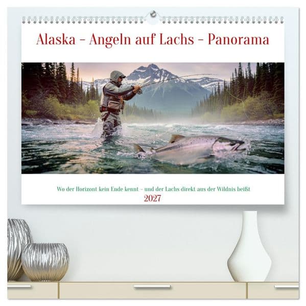 Alaska - Angeln auf Lachs - Panorama (hochwertiger Premium Wandkalender 2027 DIN A2 quer), Kunstdruck in Hochglanz