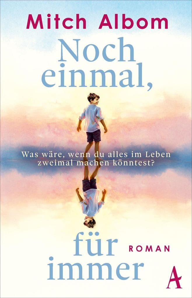 8. Mitch Albom: Noch einmal, für immer