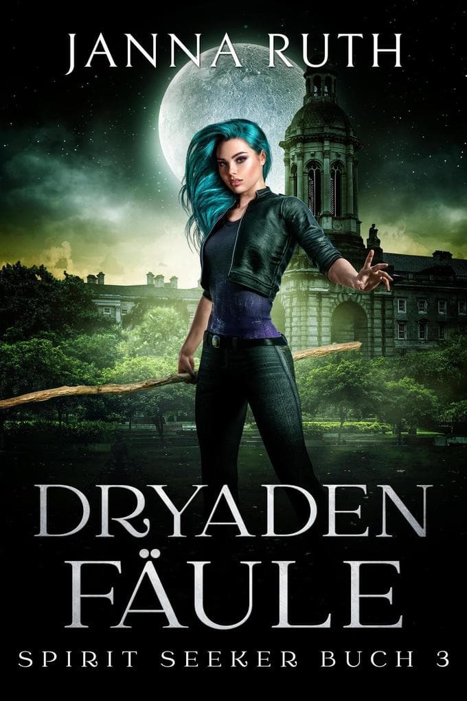 Dryadenfäule (Die Spirit Seeker, #3)