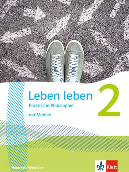Leben leben 2. Praktische Philosophie. Ausgabe Nordrhein-Westfalen. Schulbuch mit Medien Klasse 7/8