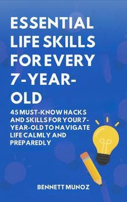Essential Life Skills for Every 7-Year-Old
