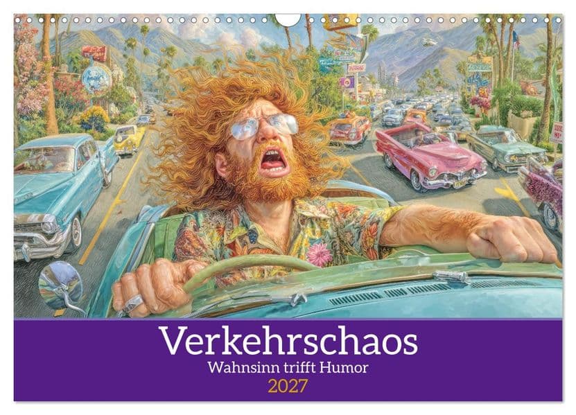Verkehrschaos - Wahnsinn trifft Humor (Wandkalender 2027 DIN A3 quer), CALVENDO Monatskalender