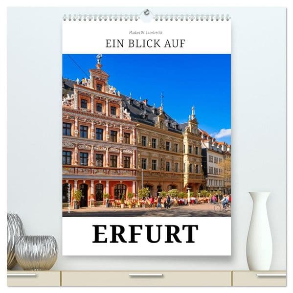 Ein Blick auf Erfurt in Farbe (hochwertiger Premium Wandkalender 2027 DIN A2 hoch), Kunstdruck in Hochglanz