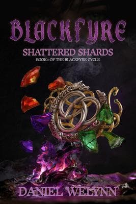 BlackFyre Shattered Shards - Book I of the BlackFyre Cycle