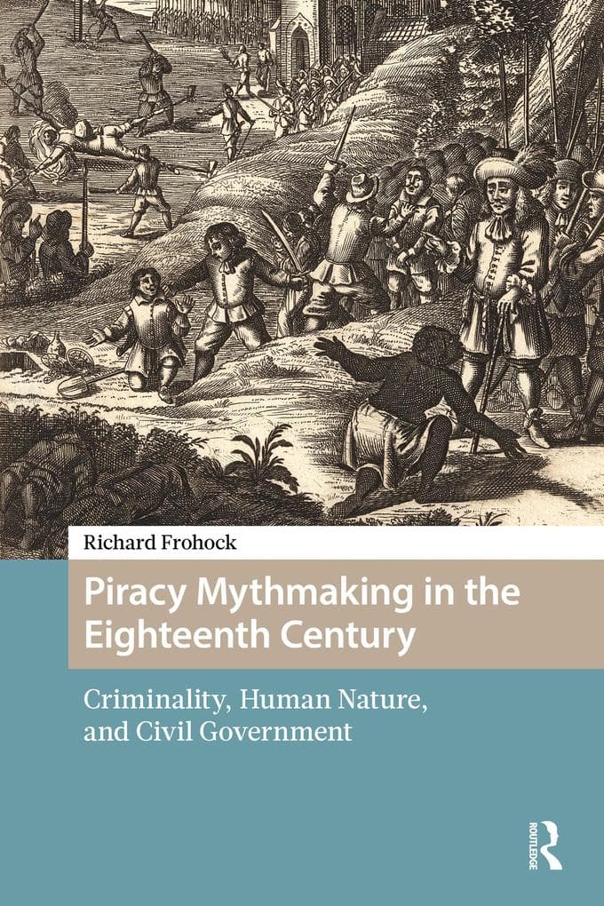 Piracy Mythmaking in the Eighteenth Century