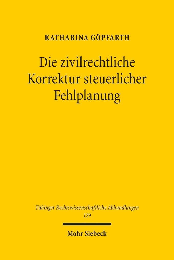 Die zivilrechtliche Korrektur steuerlicher Fehlplanung