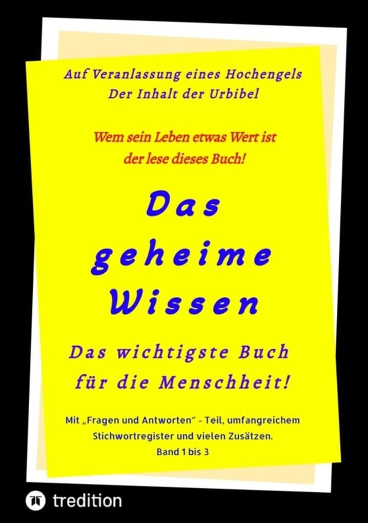 3.Auflage Das geheime Wissen - Das wichtigste Buch für die Menschheit!