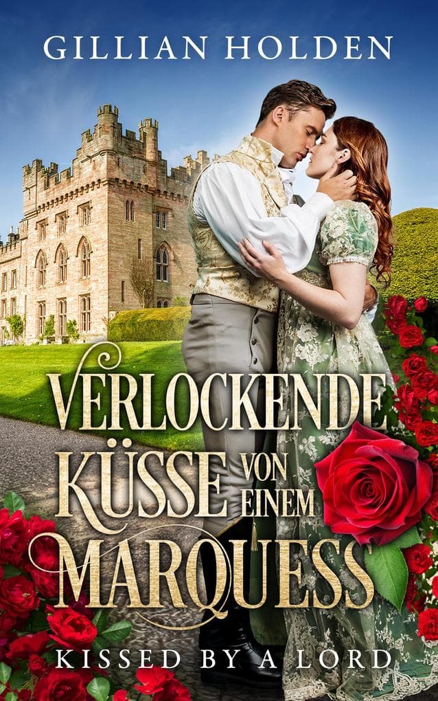 Kissed by a Lord: Verlockende Küsse von einem Marquess
