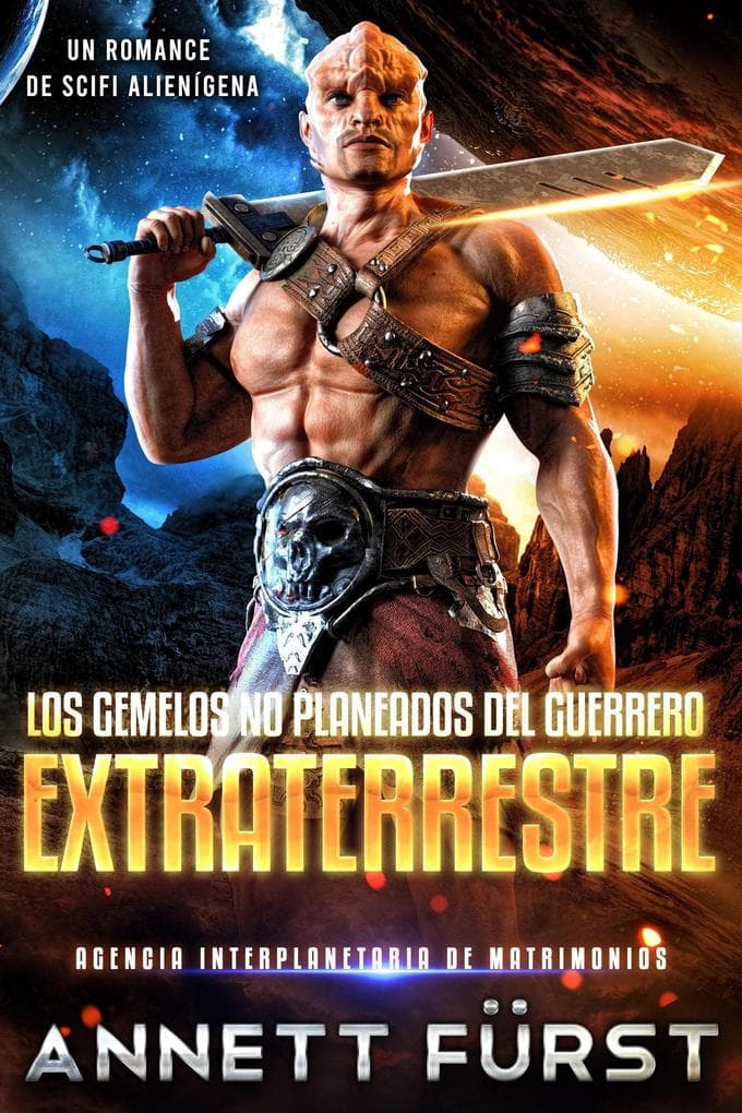 Los Gemelos no Planeados del Guerrero Extraterrestre (Asterum - Agencia Interplanetaria de Matrimonios, #2)