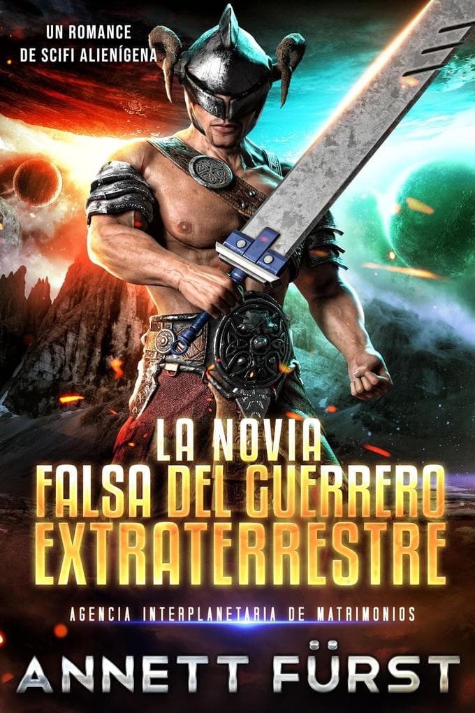 La Novia Falsa del Guerrero Extraterrestre (Asterum - Agencia Interplanetaria de Matrimonios, #3)