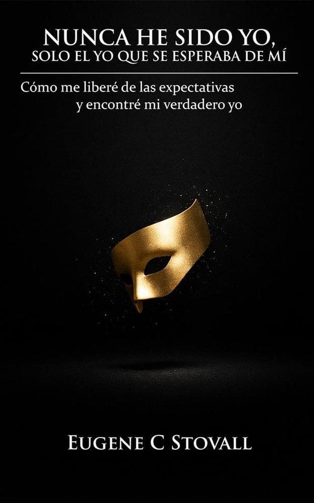 "Nunca he sido yo, solo quien se esperaba que fuera