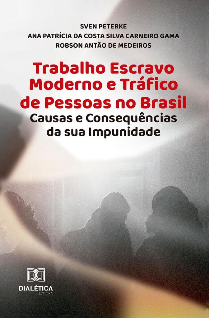 Trabalho Escravo Moderno e Tráfico de Pessoas no Brasil