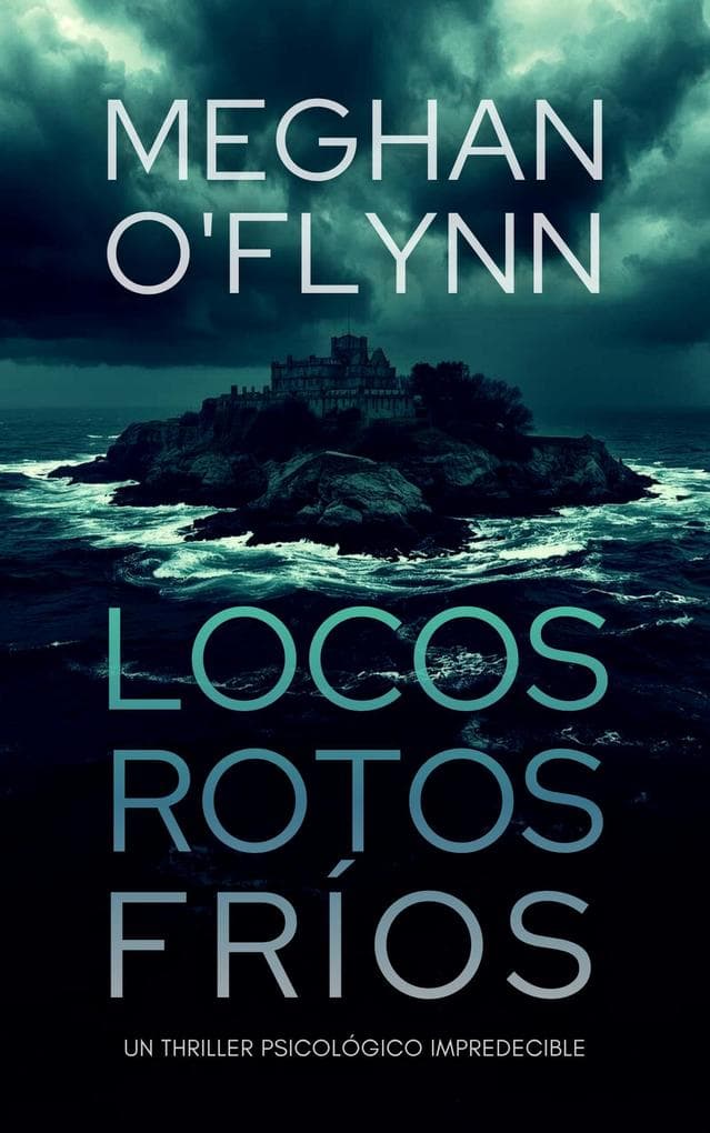 Locos, Rotos, Fríos: Un thriller psicológico impredecible