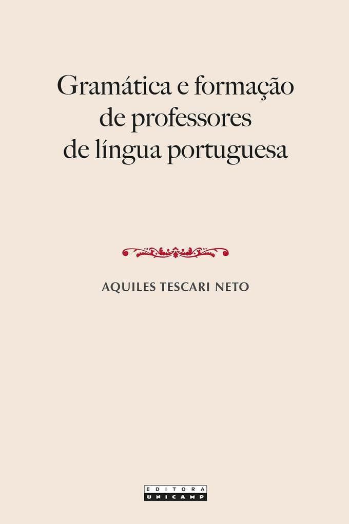 GRAMÁTICA E FORMAÇÃO DE PROFESSORES DE LÍNGUA PORTUGUESA