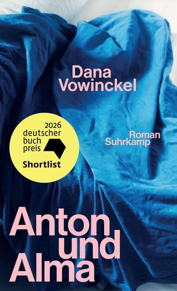 6. Dana Vowinckel: Anton und Alma