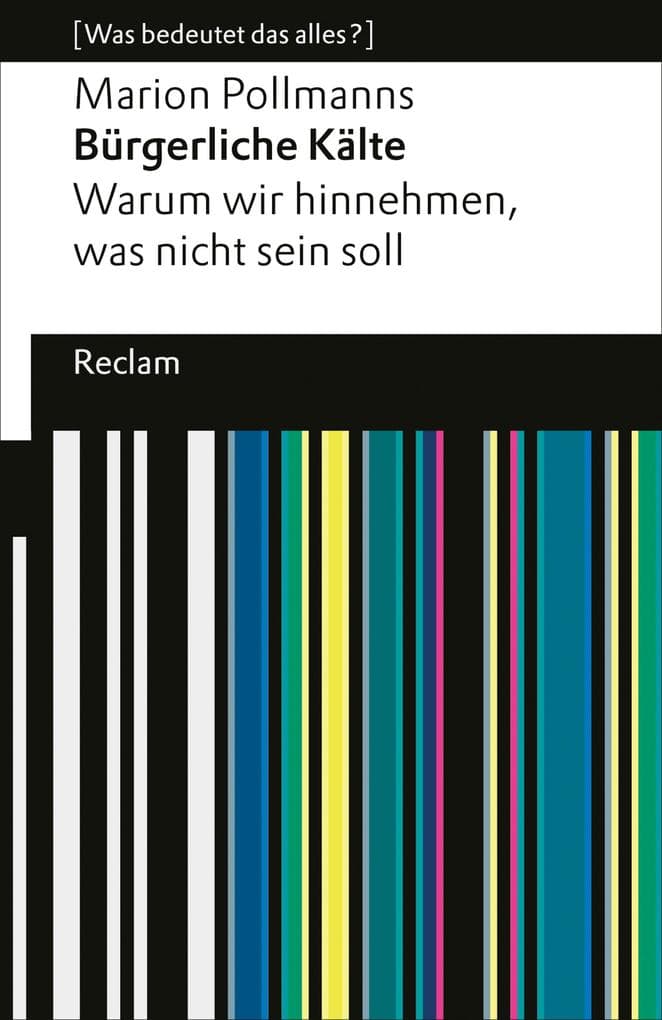 Bürgerliche Kälte. Warum wir hinnehmen, was nicht sein soll