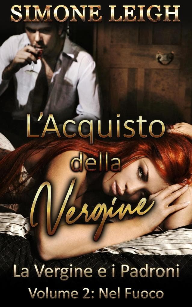 La Vergine e i Padroni - Volume 2: Nel Fuoco (L'Acquisto della Vergine, #5)