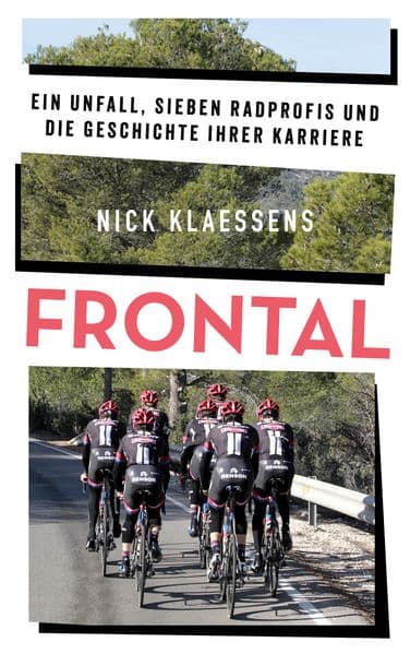FRONTAL - Ein Unfall, sieben Radprofis und die Geschichte ihrer Karriere