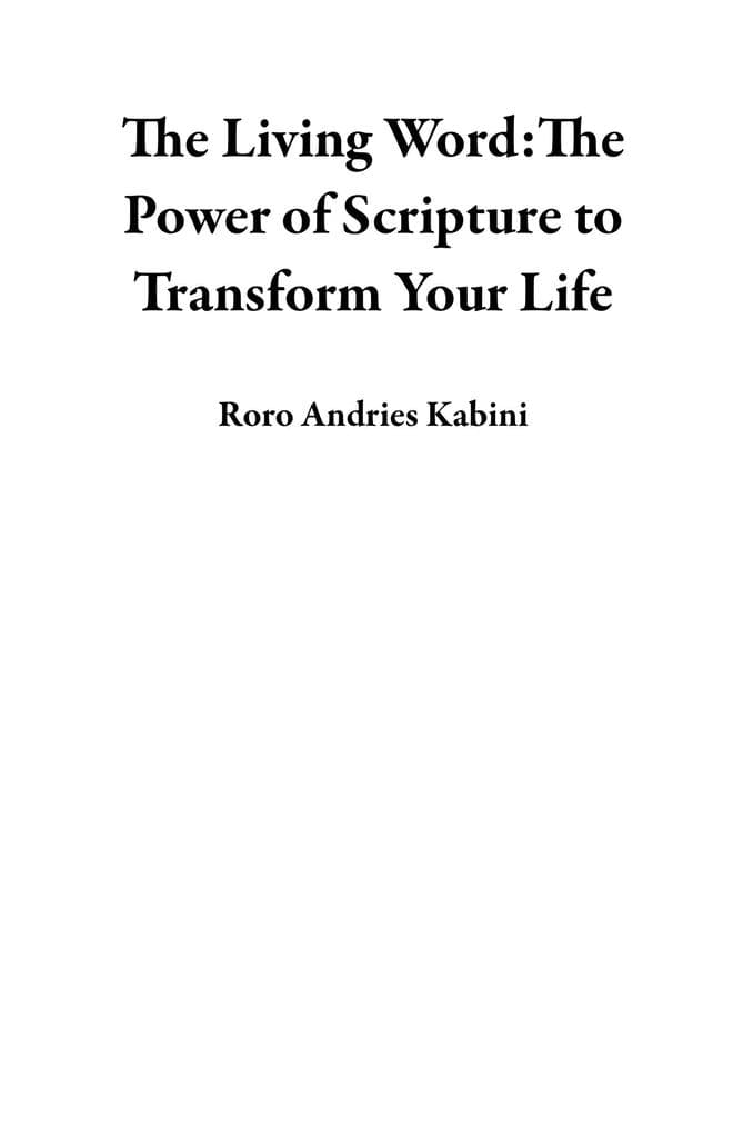 The Living Word:The Power of Scripture to Transform Your Life