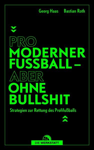 Pro moderner Fußball - aber ohne Bullshit