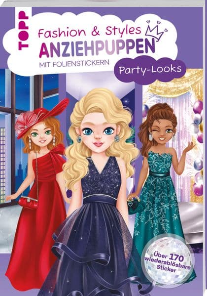 Fashion & Styles: Anziehpuppen mit Folienstickern. Party-Looks: Über 170 wiederablösbare Sticker