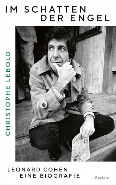 Im Schatten der Engel. Leonard Cohen - eine Biografie