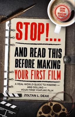 STOP!...and Read this Before Making Your First Film